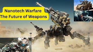 Nanotech Warfare  The Future of Weapons