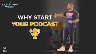 Why start your podcast #58| youssef sabry