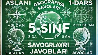 5 sinf Geografiya  Birinchi Mavzu Savollariga javoblar|@ASLANIBILAN