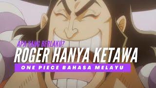 Roger Hanya Ketawa | One Piece Malay Dub Episod 968