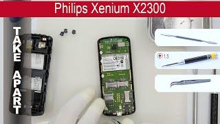 How to disassemble  Philips Xenium X2300 Take apart, Tutorial