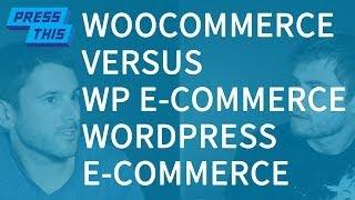 WooCommerce vs WP e-Commerce: eCommerce Plugins - PressThis