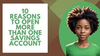 10 Reasons to Open More Than One Savings Account