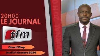 JT Français 20h du 24 Octobre 2024 présenté par Cherif DIOP