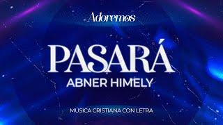 PASARÁ - Letra | Abner Himely | Adoremos