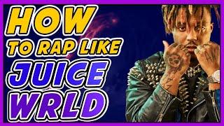 How To Rap Like Juice WRLD - All Girls Are The Same