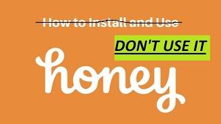 HOW TO USE  HONEY EXTENSION AND WHY NOT TO USE IT..