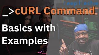Linux Explained | Curl Command Explained