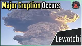 Lewotobi Volcano Update; Major Eruption Occurs, Large Area Incinerated