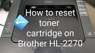 Reset toner cartridge on Brother HL-2270DW HL-2240 HL-2230 TN-420 TN-450