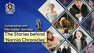 EP 216 - Jim May - Editing - Narnia - The Lion, the Witch and the Wardrobe