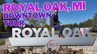 Living in Royal Oak Michigan: Downtown Walking Tour & Neighborhood Drive-Through!