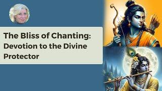 The Bliss of Chanting: Devotion to the Divine Protector