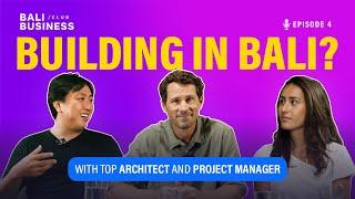 Building in Bali? Top Architect and Project Manager Insights