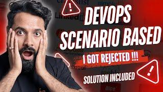 Why are you REJECTED in DevOps Scenario-Based Interviews? // FIXED