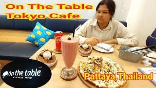 On The Table Tokyo Cafe Pattaya Terminal 21- On The Table Tokyo Cafe Pattaya Thailand | On The Table