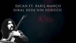 Dj Can FT.Barış Manço Dıral Dedenin Düdüğü REMİX