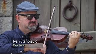 Moja Ljubavi - Ivan Stanojevic