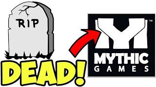 Mythic Games is officially dead!