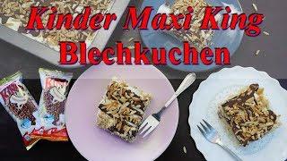 KINDER MAXI KING BLECHKUCHEN backen | einfache Kuchen selber machen [so lecker  ]