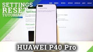 How to Reset Settings in Huawei P40 Pro – Restore Default Config