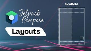 Scaffold | Jetpack Compose Layouts | Android Development | Kotlin