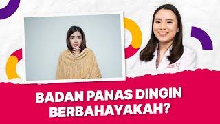 Cara Mengatasi Badan Panas Dingin