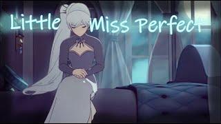 RWBY AMV ~ Little Miss Perfect {Weiss}