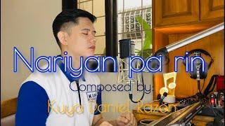 Nariyan pa rin by Kuya Daniel Razon - Edward Ballecer song cover #KDR #KuyaDaniel #NariyanPaRin