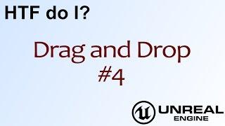 HTF do I? Drag and Drop: Dropping into the Level ( UE4 )