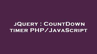 jQuery : CountDown timer PHP/JavaScript