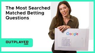 The Most Searched Matched Betting Questions | OUTPLAYED.com