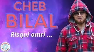 Cheb Bilal - Risqui Omri