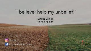 “I believe; help my unbelief!” | NAVAL KHANNA | ENGLISH