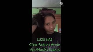 LAGU MANGGRAI, LUJU NAI