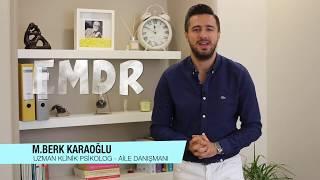 EMDR Terapisi - Uzman Klinik Psikolog M. Berk KARAOĞLU ( 1dk kısa anlatım)