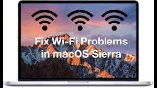 Solve WiFi Connection Issues On Mac OS Sierra   Troubleshoot Mac WiFi Connection Problems