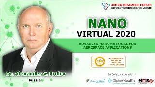 Dr  Alexander V  Frolov Talk on Advanced Nanomaterial for Aerospace Applications