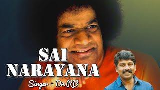 Mahadeva Maheshwara Sai Narayana | Sri Sathya Sai Bhajans | DR.RB