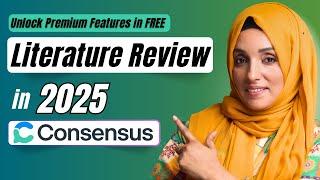 Use Consensus to Get Unlimited Unique Literature In Free | Literature Review Tool of 2025