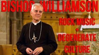 Bishop Williamson On Modern Music and Degenerate Culture