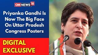 Priyanka Gandhi is Now The Big Face on Uttar Pradesh Congress Posters | Uttar Pradesh | CNN News18