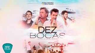João Pedro e Cristiano | Hugo e Guilherme - Dez Bocas - (Sertanejo - Músicas 2022)