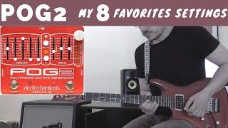 ELECTRO HARMONIX POG 2 - My 8 FAVORITES Settings