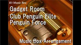 Gadget Room/Club Penguin Elite Penguin Force [Music Box]