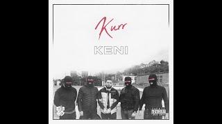 KENI - KURR  (OFFICIAL AUDIO)