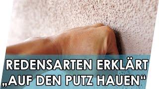 Sprichwörter erklärt "Auf den Putz hauen" | Geniale Fakten, Tipps & Tricks