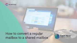 Microsoft Office 365: Convert a Regular Mailbox to a Shared Mailbox (Tech How: IT Support Videos)