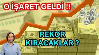 O İŞARET GELDİ REKORLAR KIRILACAK ?