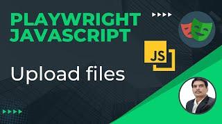 Playwright with Javascript | How To upload files in Playwright | Part 26